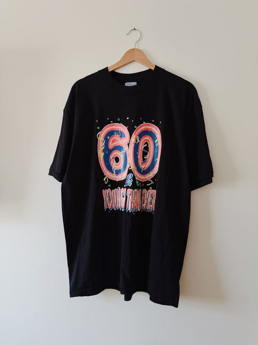 60 & Younger Than Ever Tee (XL)